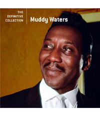 Muddy Waters: The Definitive Collection