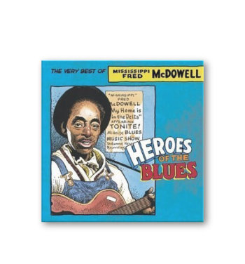 09 Fred McDowell Heroes of The Blues