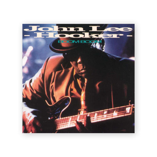 05 John Lee Hooker 'Boom Boom' CD