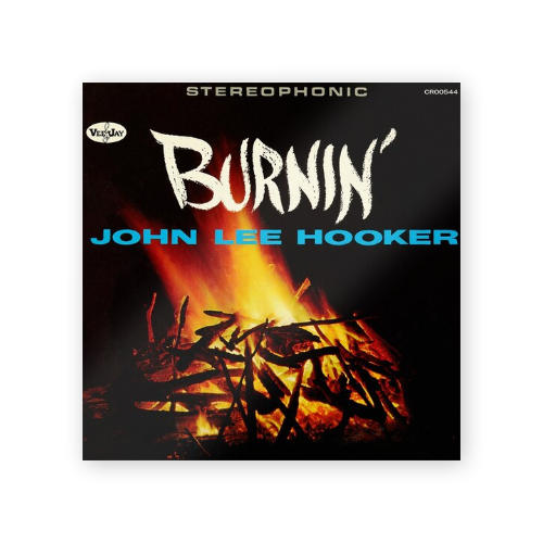 07 John Lee Hooker ' Burnin' ' CD