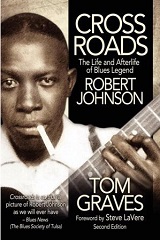 Crossroads: The Life and Afterlife of Blues Legend Robert Johnson - Tom Graves