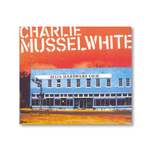 02 Charlie Musselwhite Delta Hardware