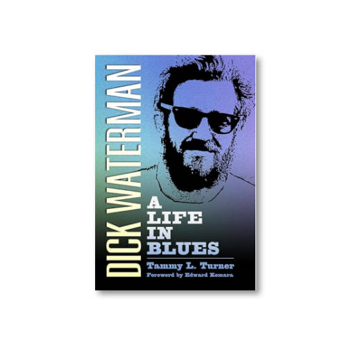 08 Dick Waterman: A Life in Blues
