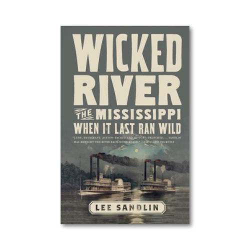 001 Wicked River: The Mississippi When It Last Ran Wild
